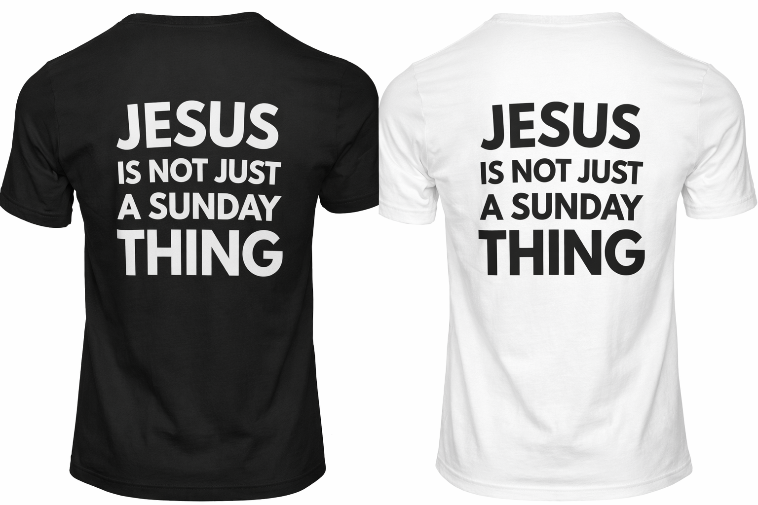 Jesus is not just for Sundays | Adult T-Shirts