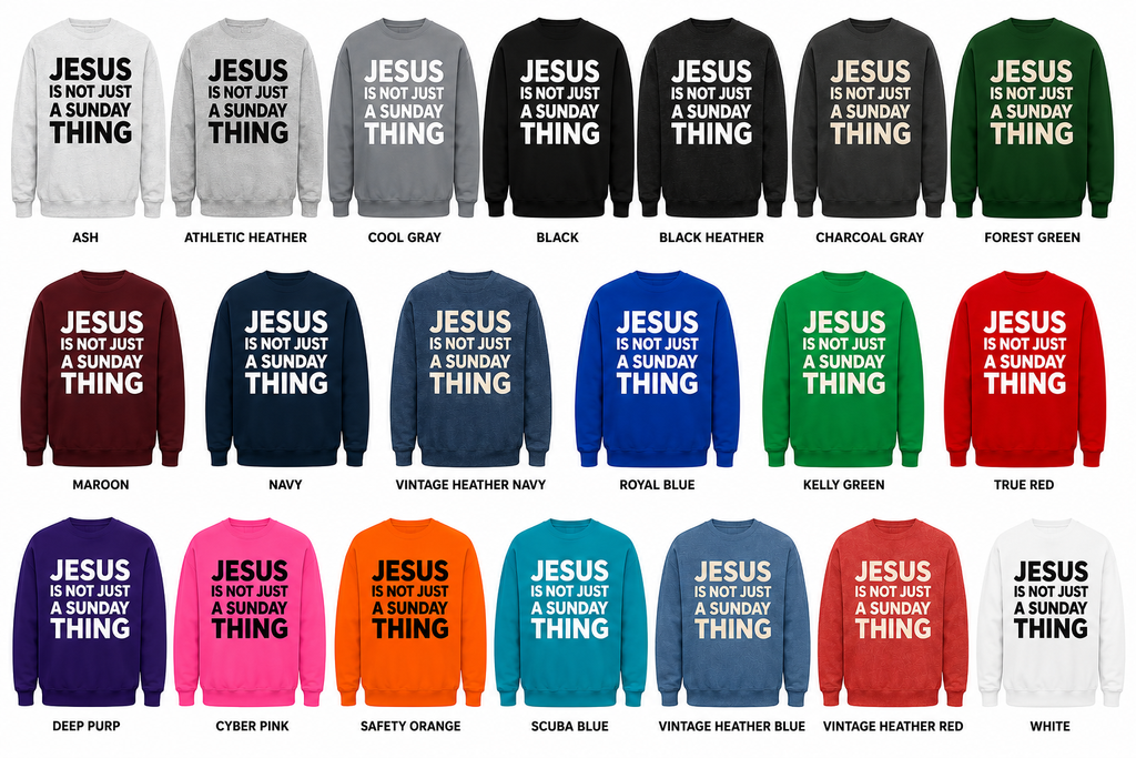 Jesus is not just for Sundays | Sweatshirts