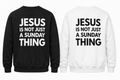 Jesus is not just for Sundays | Sweatshirts