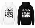 Jesus Is Not Just a Sunday Thing | Hoodie