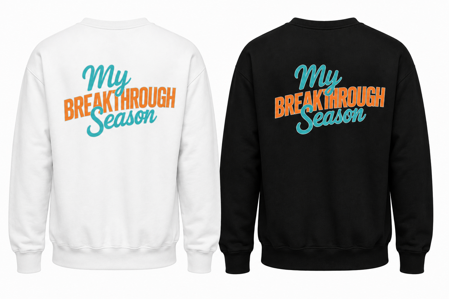 My Breakthrough Season | Sweatshirts