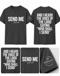 Black short-sleeve t-shirt shown from the front and back with large white Bible verse text. The front reads 'SEND ME' with 'Isaiah 6:8' below, and the back reads 'AND I HEARD THE VOICE OF THE LORD SAYING "WHO SHALL I SEND"'.