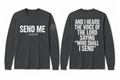 Who Shall I Send - Send Me | Sweatshirts
